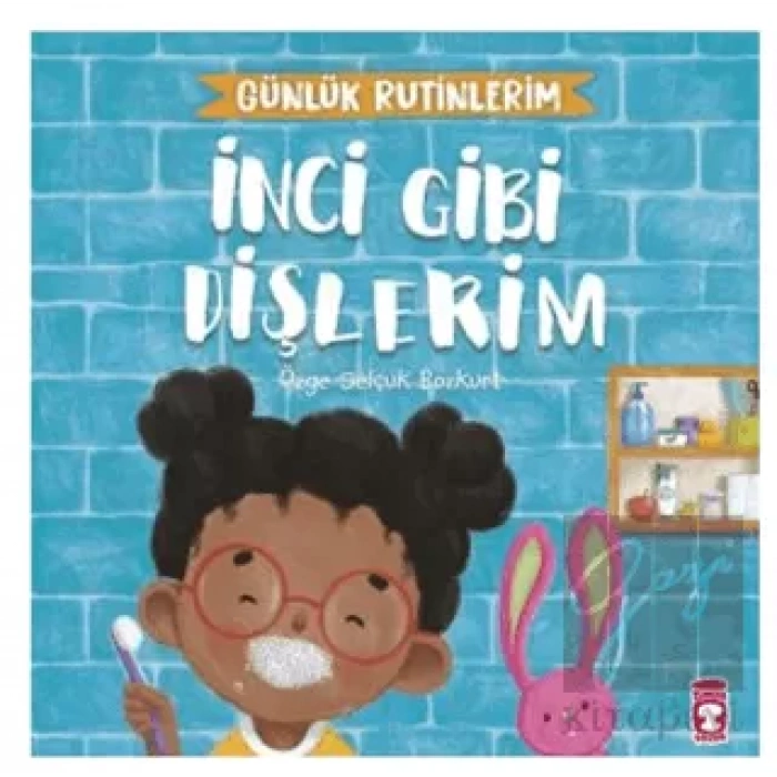İnci Gibi Dişlerim - Günlük Rutinlerim