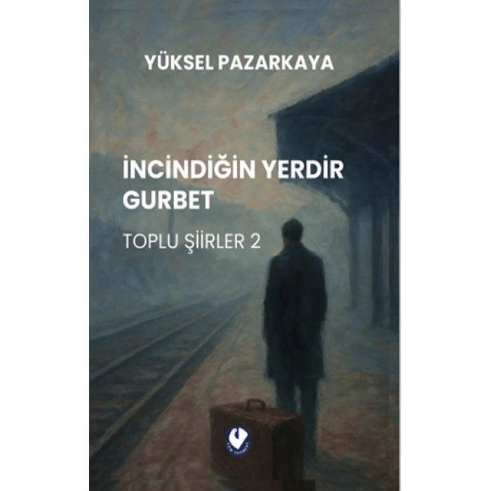 İncindiğin Yerdir Gurbet