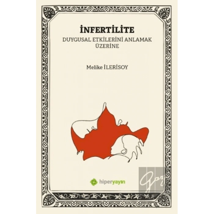 İnfertilite (Kısırlık) Duygusal Etkilerini 	Anlamak Üzerine