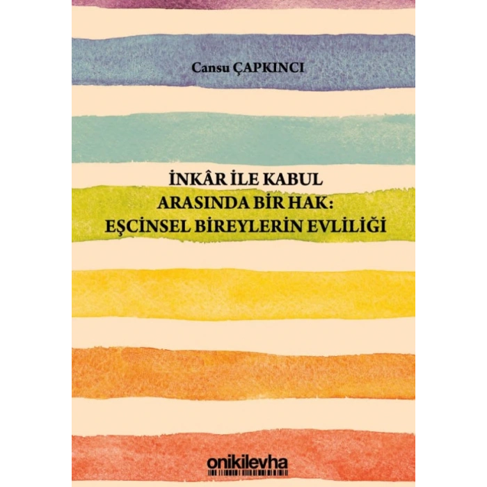 İnkar ile Kabul Arasında Bir Hak: Eşcinsel Bireylerin Evliliği