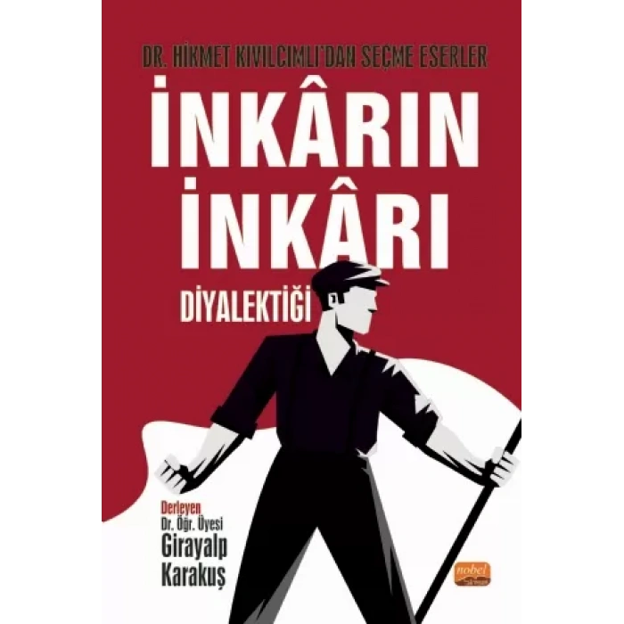 İNKÂRIN İNKÂRI DİYALEKTİĞİ - Dr. Hikmet Kıvılcımlı’dan Seçme Eserler