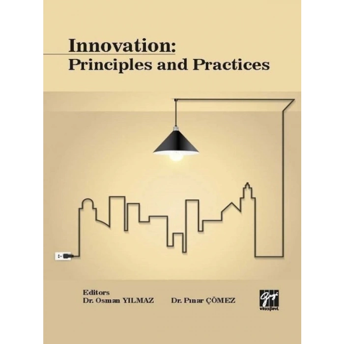 Innovation Principles and Practices - Dr. Pınar Çömez - Dr. Osman Yılmaz