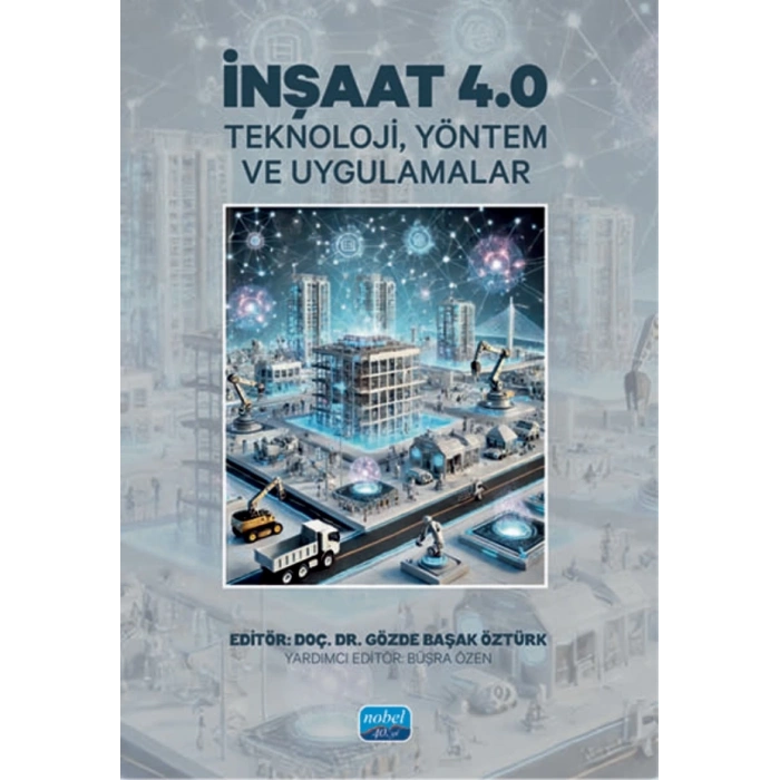 İNŞAAT 4.0 - Teknoloji, Yöntem ve Uygulamalar