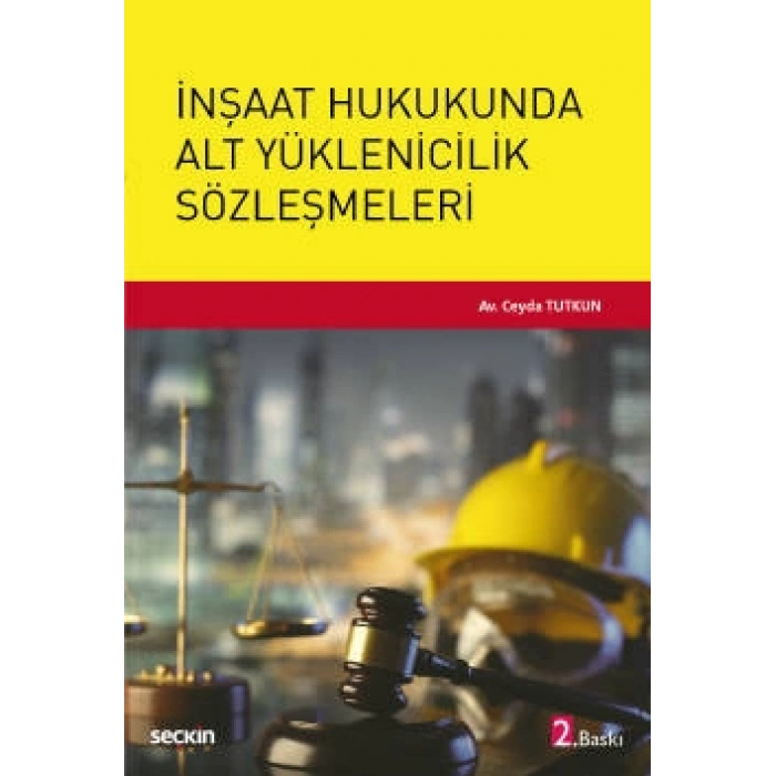 İnşaat Hukukunda Alt Yüklenicilik Sözleşmeleri