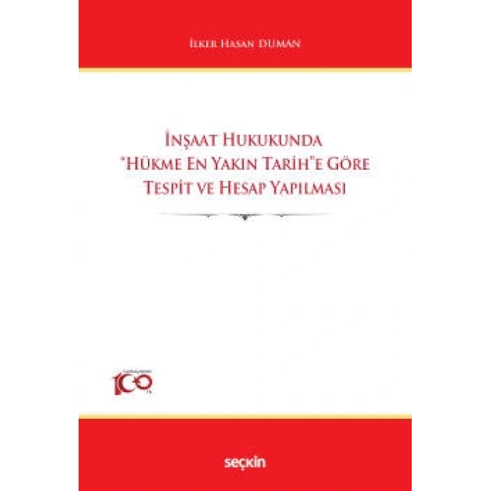 İnşaat Hukukunda  Hükme En Yakın Tarihe Göre  Tespit ve Hesap Yapılması