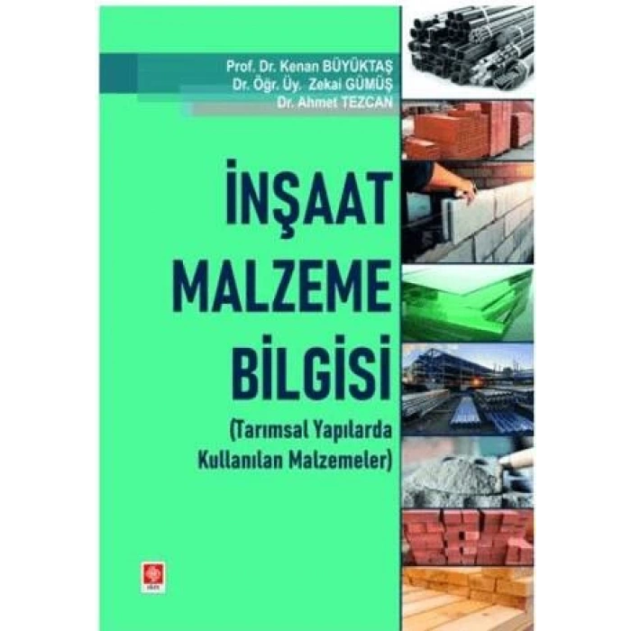 İnşaat Malzeme Bilgisi ( Tarımsal Yapılarda Kullanılan Malzemeleri ) Kenan Büyüktaş