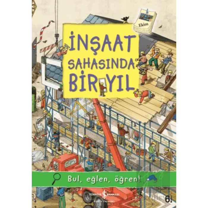 İnşaat Sahasında Bir Yıl