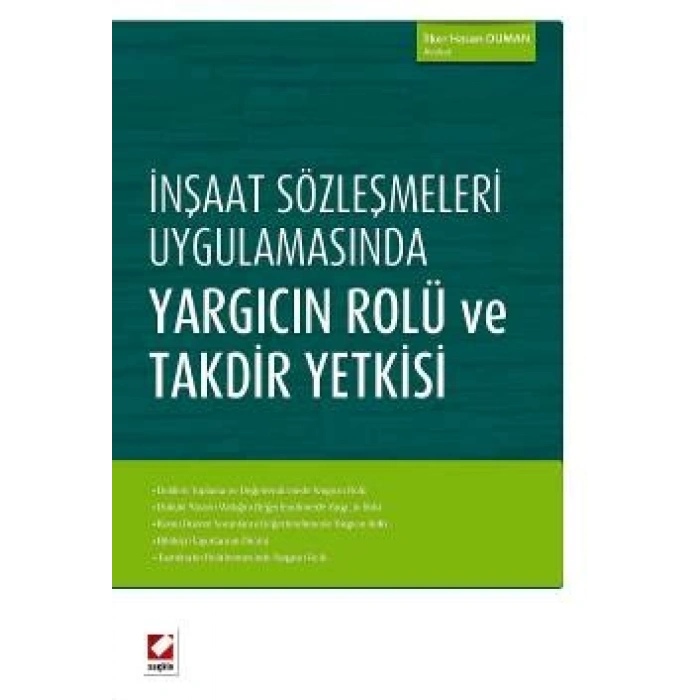 İnşaat Sözleşmeleri Uygulamasında<br />Yargıcın Rolü ve Takdir Yetkisi