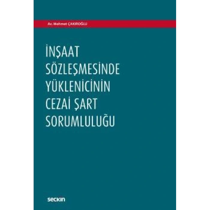 İnşaat Sözleşmesinde Yüklenicinin <br />Cezai Şart Sorumluluğu