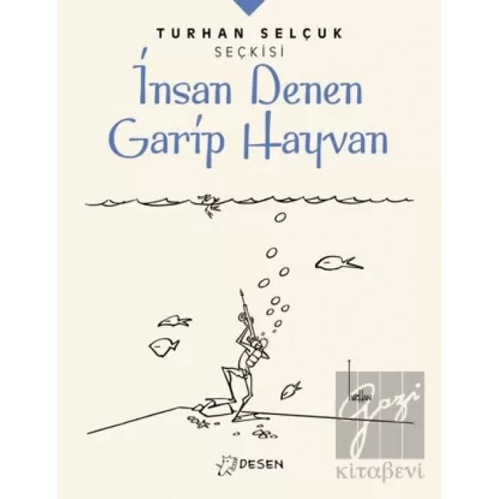 İnsan Denen Garip Hayvan - Turhan Selçuk Seçkisi
