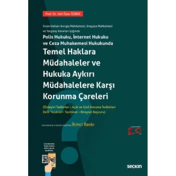 İnsan Hakları Avrupa Mahkemesi, Anayasa Mahkemesi ve Yargıtay Kararları IşığındaPolis Hukuku, İnternet Hukuku ve Ceza Muhakemesi Hukukunda Temel Haklara Müdahaleler ve Hukuka Aykırı Müdahalelere Karşı Korunma Çareleri (Önleme ve Koruma Tedbirleri)