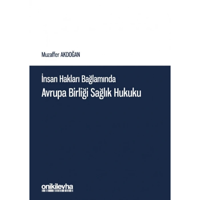 İnsan Hakları Bağlamında Avrupa Birliği Sağlık Hukuku