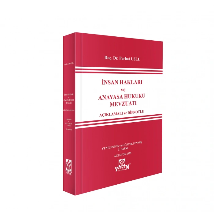 İnsan Hakları ve Anayasa hukuku Mevzuatı - Açıklamalı ve Dipnotlu