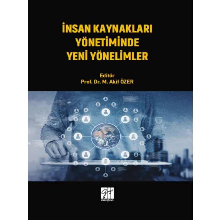İnsan Kaynakları Yönetiminde Yeni Yönelimler - Prof. Dr. M. Akif ÖZER