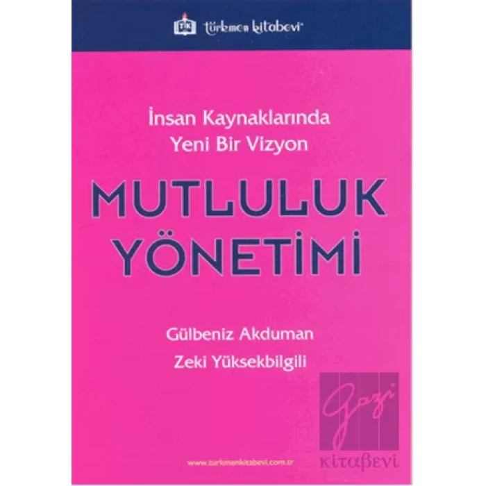 İnsan Kaynaklarında Yeni Bir Vizyon: Mutluluk Yöne