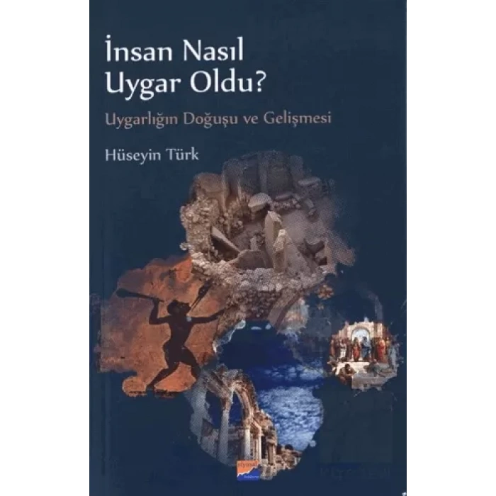 İnsan Nasıl Uygar Oldu?