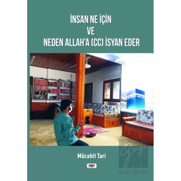 İnsan Ne İçin ve Neden Allaha (cc) İsyan Eder