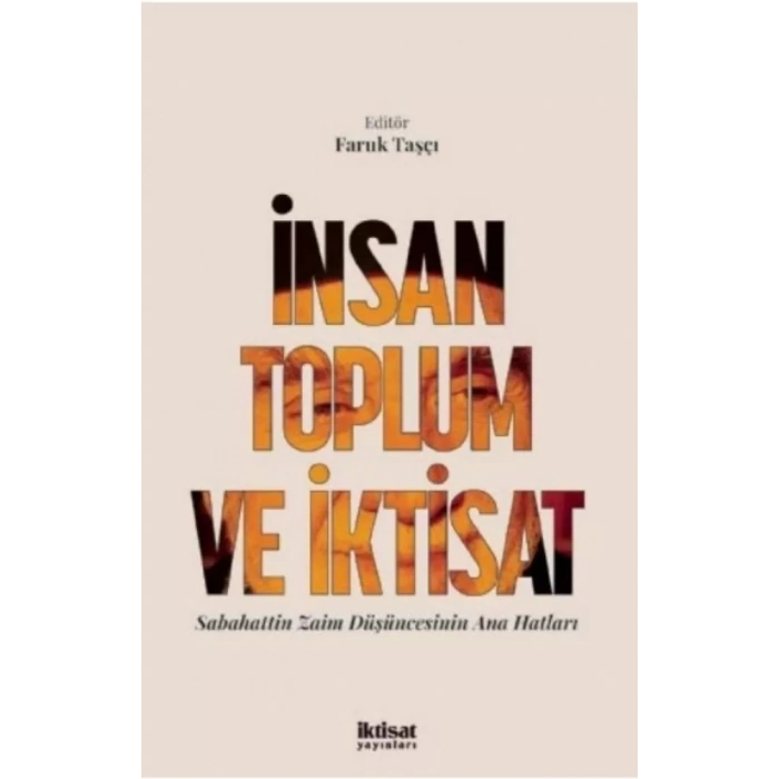 İNSAN TOPLUM VE İKTİSAT Sabahattin Zaim Düşüncesinin Ana Hatları