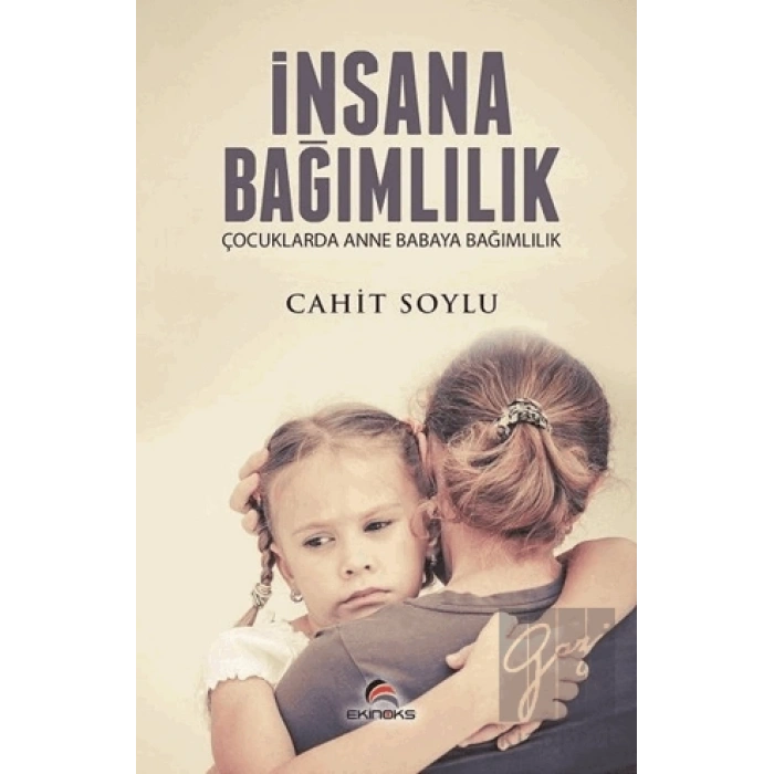 İnsana Bağımlılık