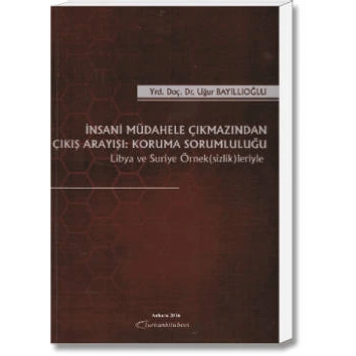 İNSANİ MÜDAHELE ÇIKMAZINDAN ÇIKIŞ ARAYIŞI