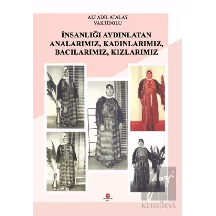 İnsanlığı Aydınlatan Analarımız, Kadınlarımız, Bacılarımız, Kızlarımız