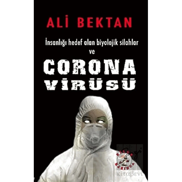 İnsanlığı Hedef Alan Biyolojik Silahlar ve Corona Virüsü