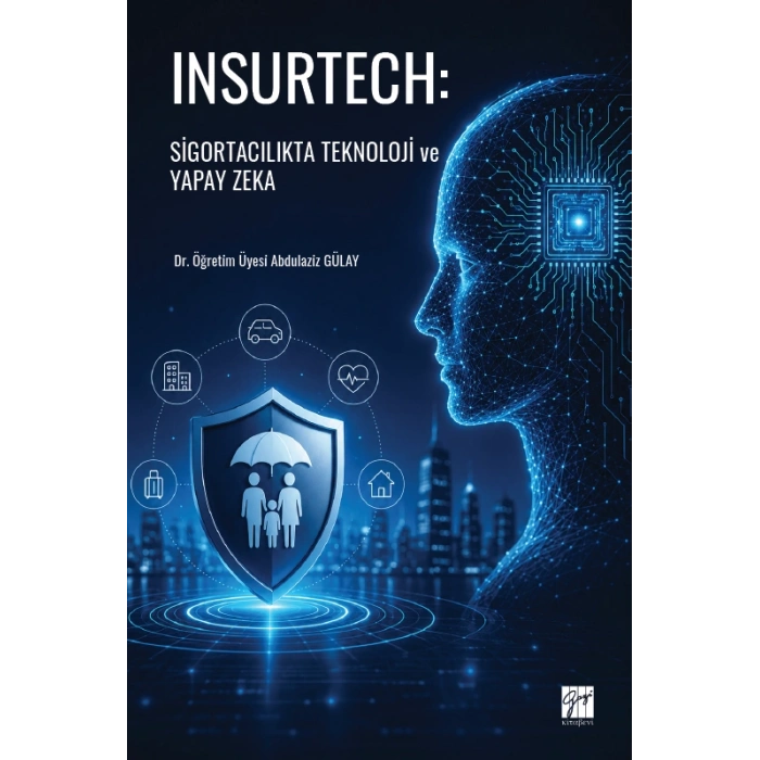 Insurtech: Sigortacılıkta Teknoloji Ve Yapay Zeka