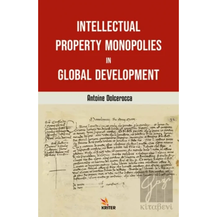 Intellectual Property Monopolies in Global