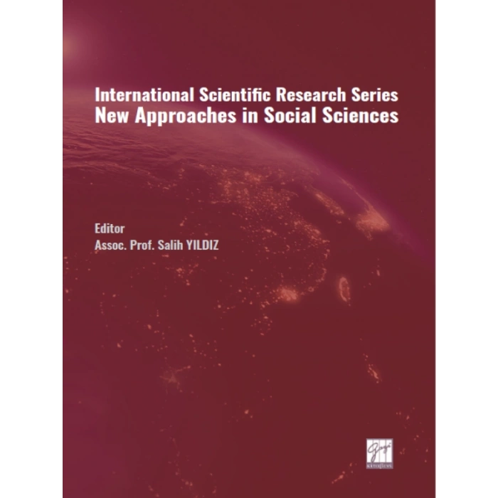 International Scientific Research Series New Approaches in Social Sciences - Assoc. Prof. Salih YILDIZ