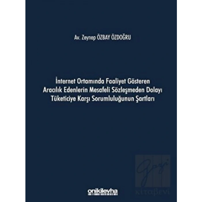 İnternet Ortamında Faaliyet Gösteren Aracılık Edenlerin Mesafeli Sözleşmeden Dolayı Tüketiciye Karşı Sorumluluğunun Şartları