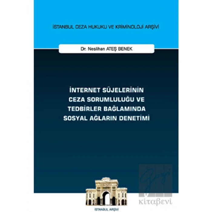 İnternet Süjelerinin Ceza Sorumluluğu ve Tedbirler Bağlamında Sosyal Ağların Denetimi