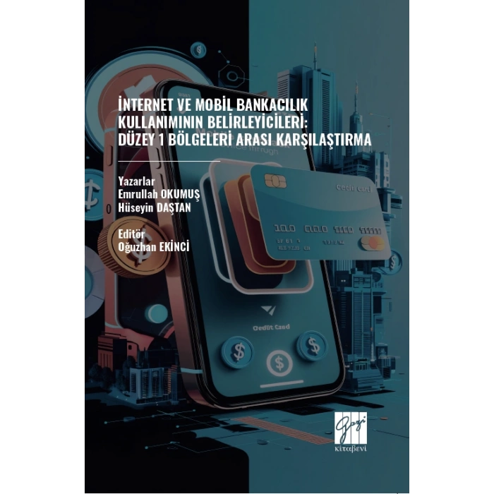 İnternet ve Mobil Bankacılık Kullanımının Belirleyicileri: Düzey 1 Bölgeleri