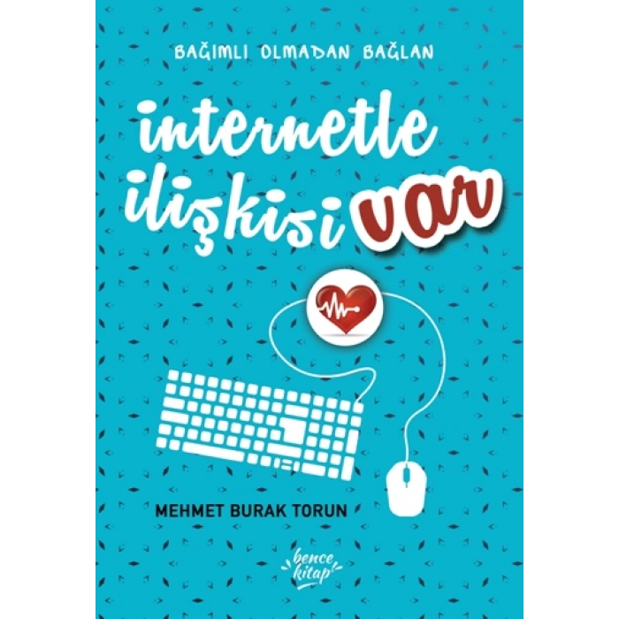 İnternetle İlişkisi Var - Bağımlı Olmadan Bağlan