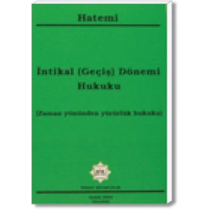 İNTİKAL (GEÇİŞ) DÖNEMİ HUKUKU/2004/H.HATEMİ