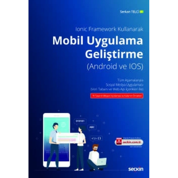 Ionic Framework KullanarakMobil Uygulama (Android ve IOS) Geliştirme Tüm Aşamalarıyla Sosyal Medya Uygulaması (Veri Tabanı ve Web Api İçerikleri İle)