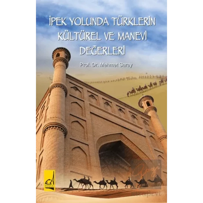 İpek Yolunda Türklerin Kültürel ve  Manevi Değerleri