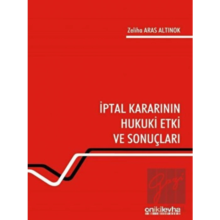İptal Kararının Hukuki Etki ve Sonuçları