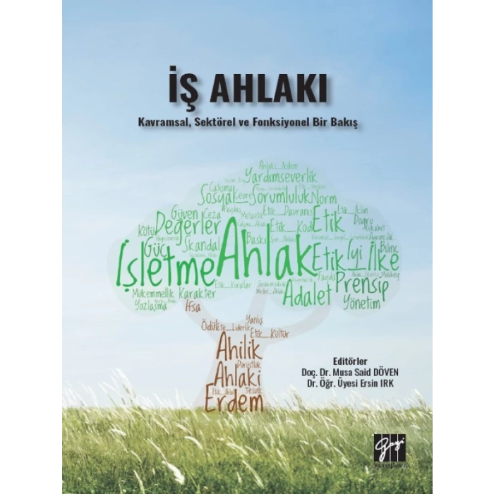 İş Ahlakı - Kavramsal, Sektörel ve Fonksiyonel Bir Bakış