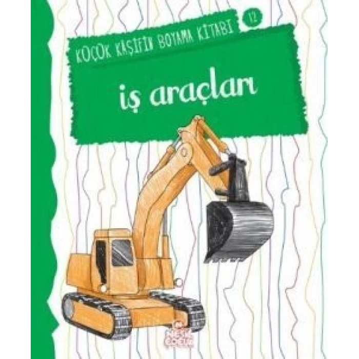 İş Araçları - Küçük Kaşifin Boyama Kitabı Serisi 12