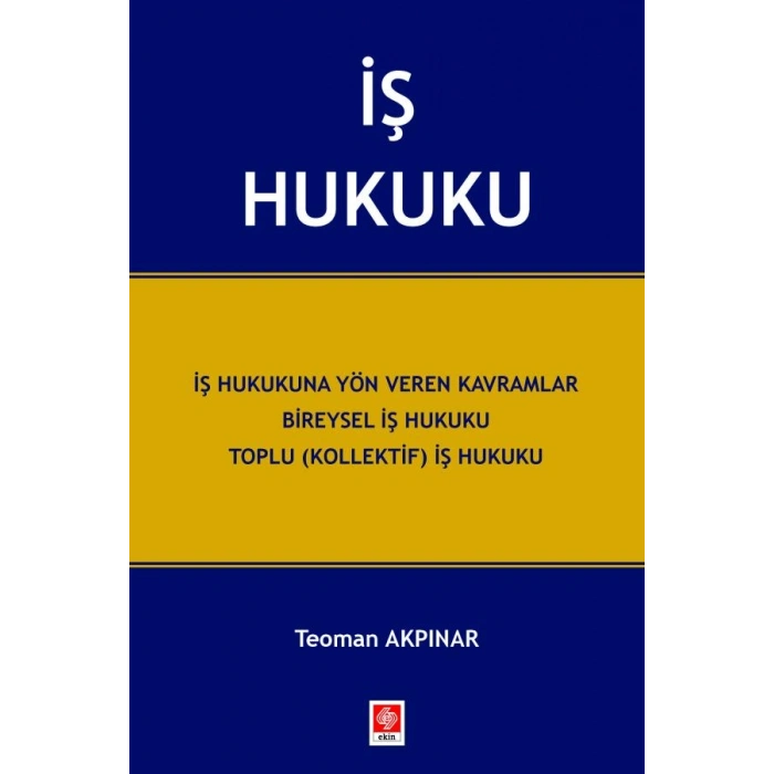 İş Hukuku / Teoman Akpınar