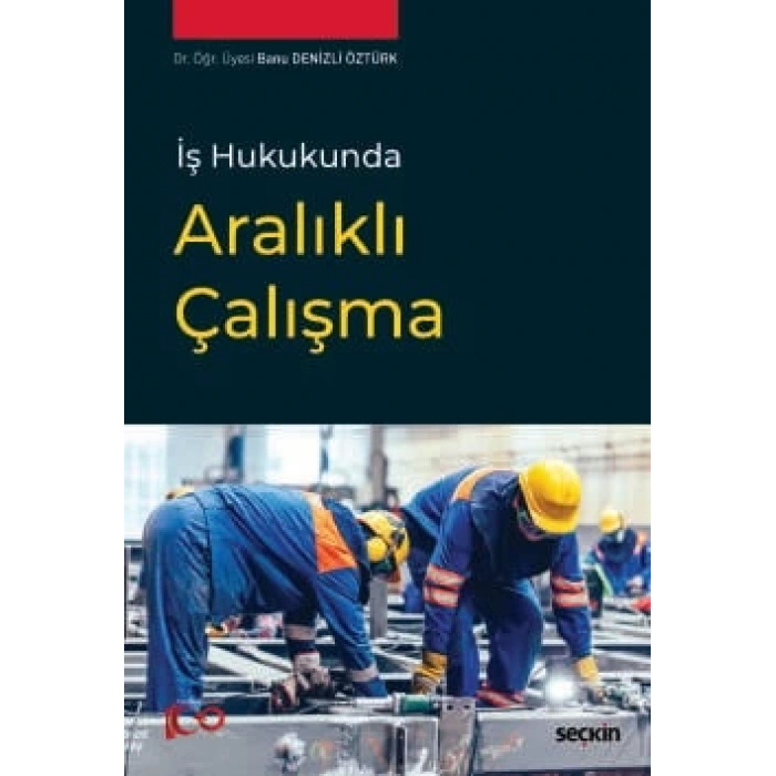 İş Hukukunda Aralıklı Çalışma