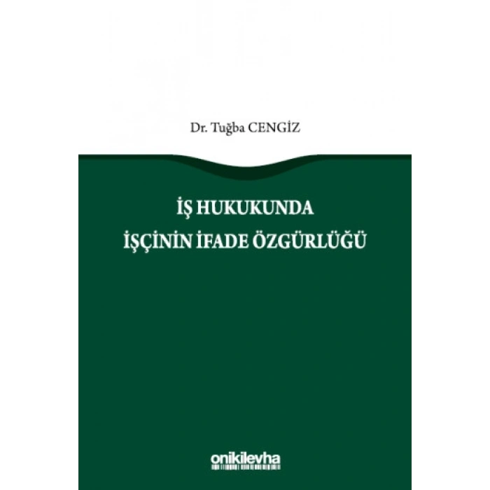 İş Hukukunda İşçinin İfade Özgürlüğü
