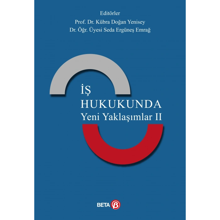 İş Hukukunda Yeni Yaklaşımlar II