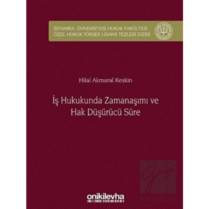 İş Hukukunda Zamanaşımı ve Hak Düşürücü Süre