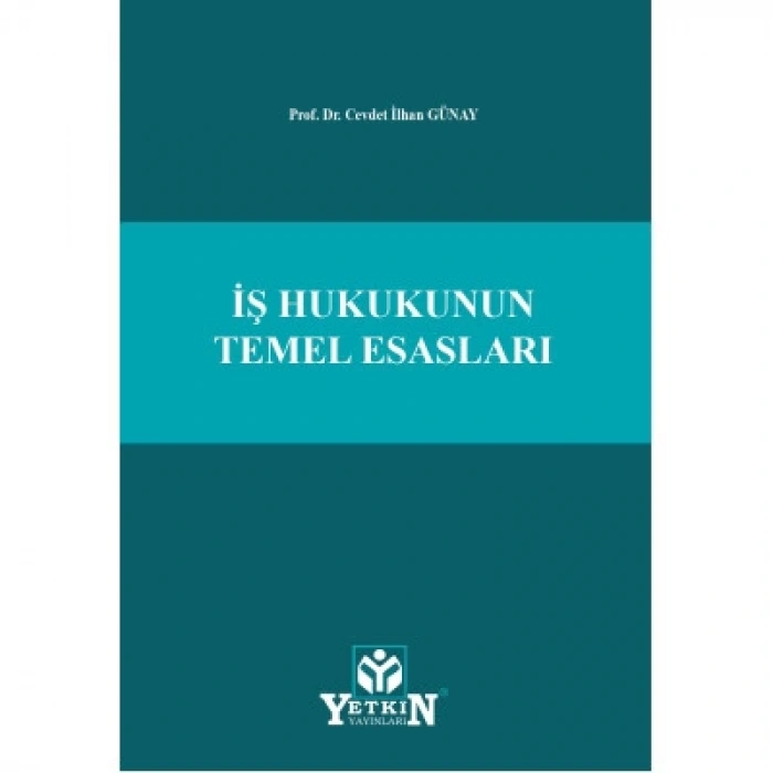 İş Hukukunun Temel Esasları