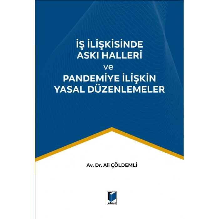 İş İlişkisinde Askı Halleri ve Pandemiye İlişkin Yasal Düzenlemeler