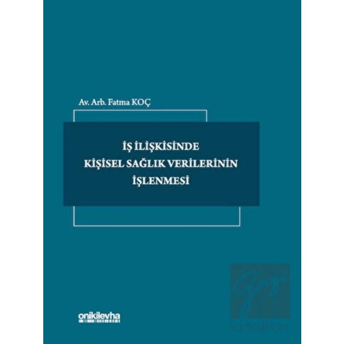 İş İlişkisinde Kişisel Sağlık Verilerinin İşlenmesi