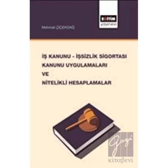 İş Kanunu - İşsizlik Sigortası Kanunu Uygulamaları ve Nitelikli Hesaplamalar