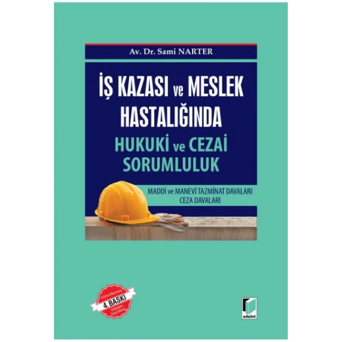 İş Kazası ve Meslek Hastalığında Hukuki ve Cezai Sorumluluk