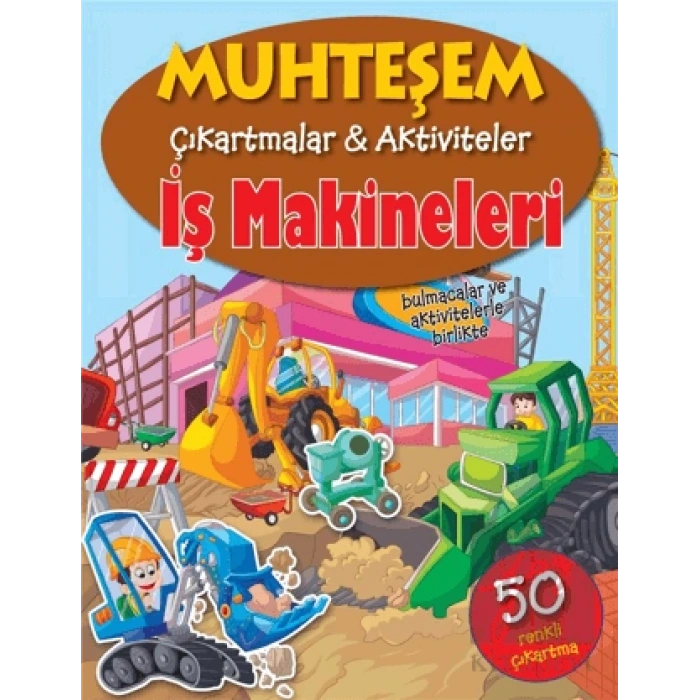 İş Makineleri - Muhteşem Çıkartmalar ve Aktiviteler